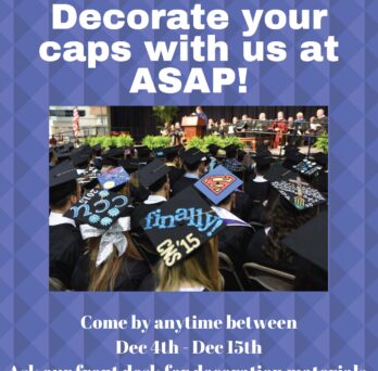 Decorate your caps with us at ASAP flyer with picture of seated graduates wearing decorated caps
                  