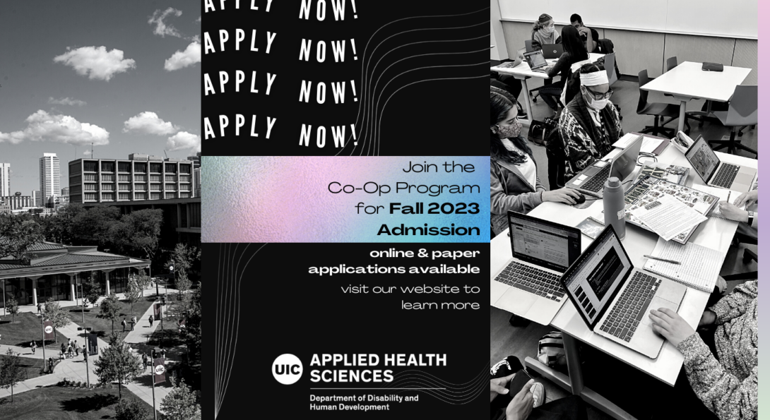 A collage of grayscale photos of the UIC East Campus on the left and Co-Op students collaborating in a classroom on the right. In the middle on a charcoal background, Apply Now! reads in a repeated style. The program is announced in text with UIC logos.