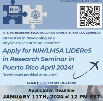 INTERNS, RESIDENTS, FELLOWS, JUNIOR FACULTY, & POST-DOC LEARNERS: Interested in developing as a Physician-Scientist or Scientist? Apply for NIH/LMSA LIDEReS in Research Seminar in Puerto Rico April 2024! *travel award provided to recipient*
                  