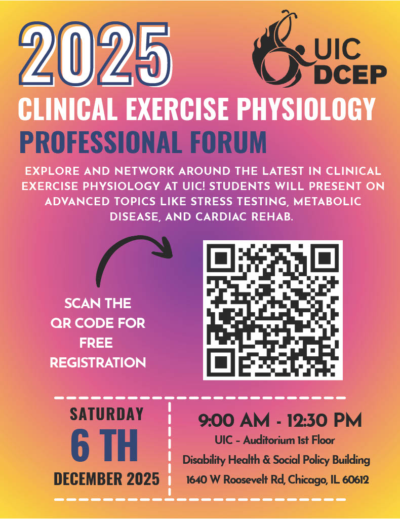 2025 UIC Clinical Exercise Physiology Professional Forum- Networking on advanced topics like stress testing, metabolic diseases, and cardiac rehab.