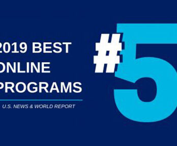 No. 5 2019 Best Online Programs U.S. News and World Report
                  